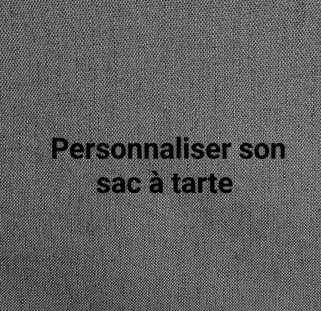 Personnaliser son sac à tarte