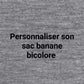 Personnaliser son sac banane bicolore