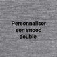 Personnaliser son snood double