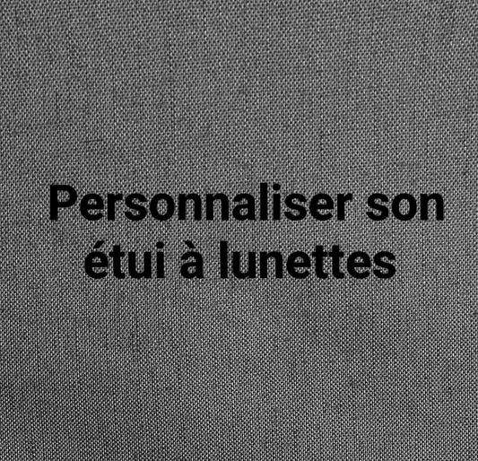 Personnaliser son étui à lunettes