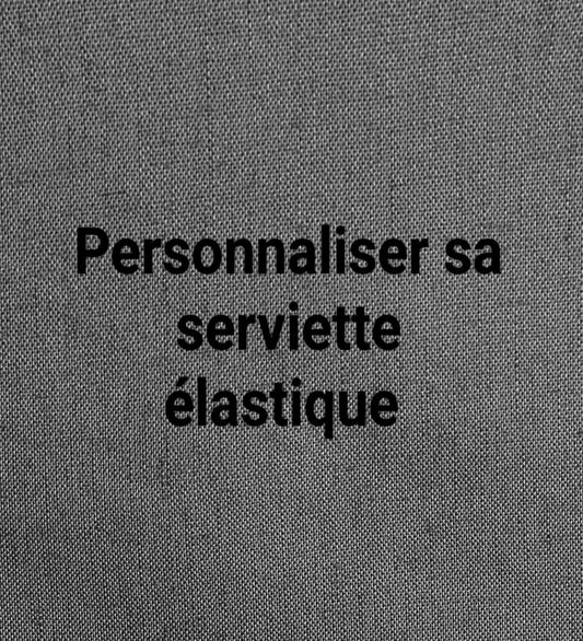 Personnaliser sa serviette élastique