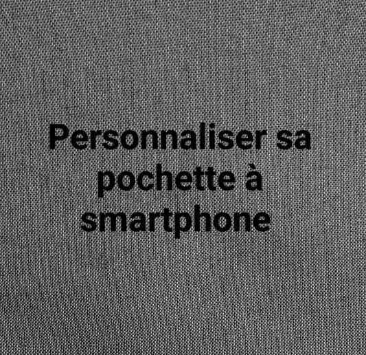 Personnaliser sa pochette à smartphone