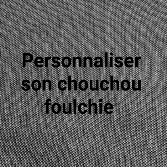 Personnaliser son chouchou foulchie