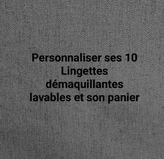 Personnaliser ses 10 lingettes démaquillantes lavables et son panier