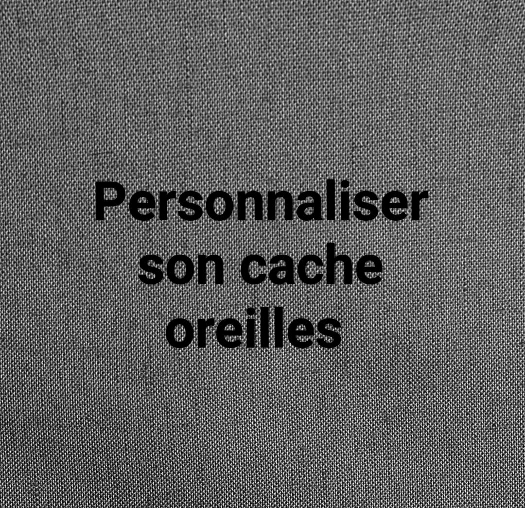 Personnaliser son cache-oreilles